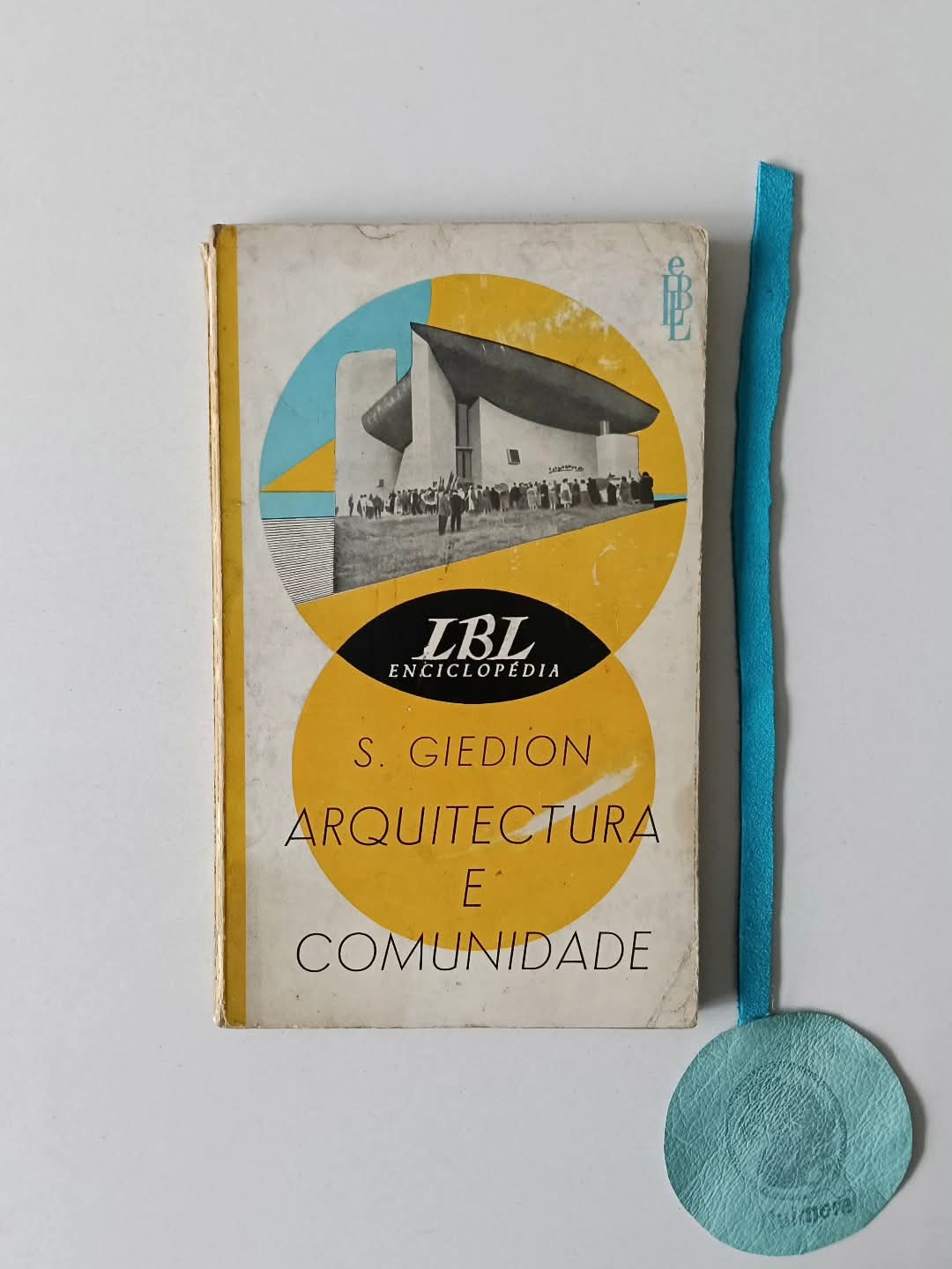 GIEDION (Sigfried). - ARQUITECTURA E COMUNIDADE