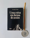 O'NEILL (Alexandre). - UMA COISA EM FORMA DE ASSIM