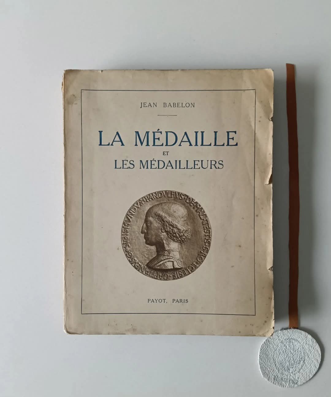 BABELON (Jean). - LA MÉDAILLE ET LES MÉDAILLEURS