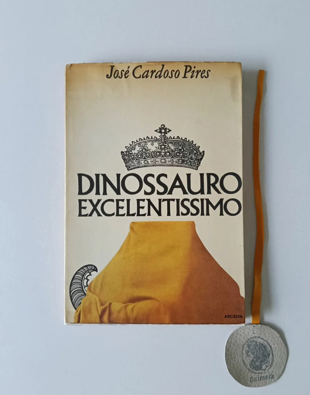 PIRES (José Cardoso). - DINOSSAURO EXCELENTISSSIMO