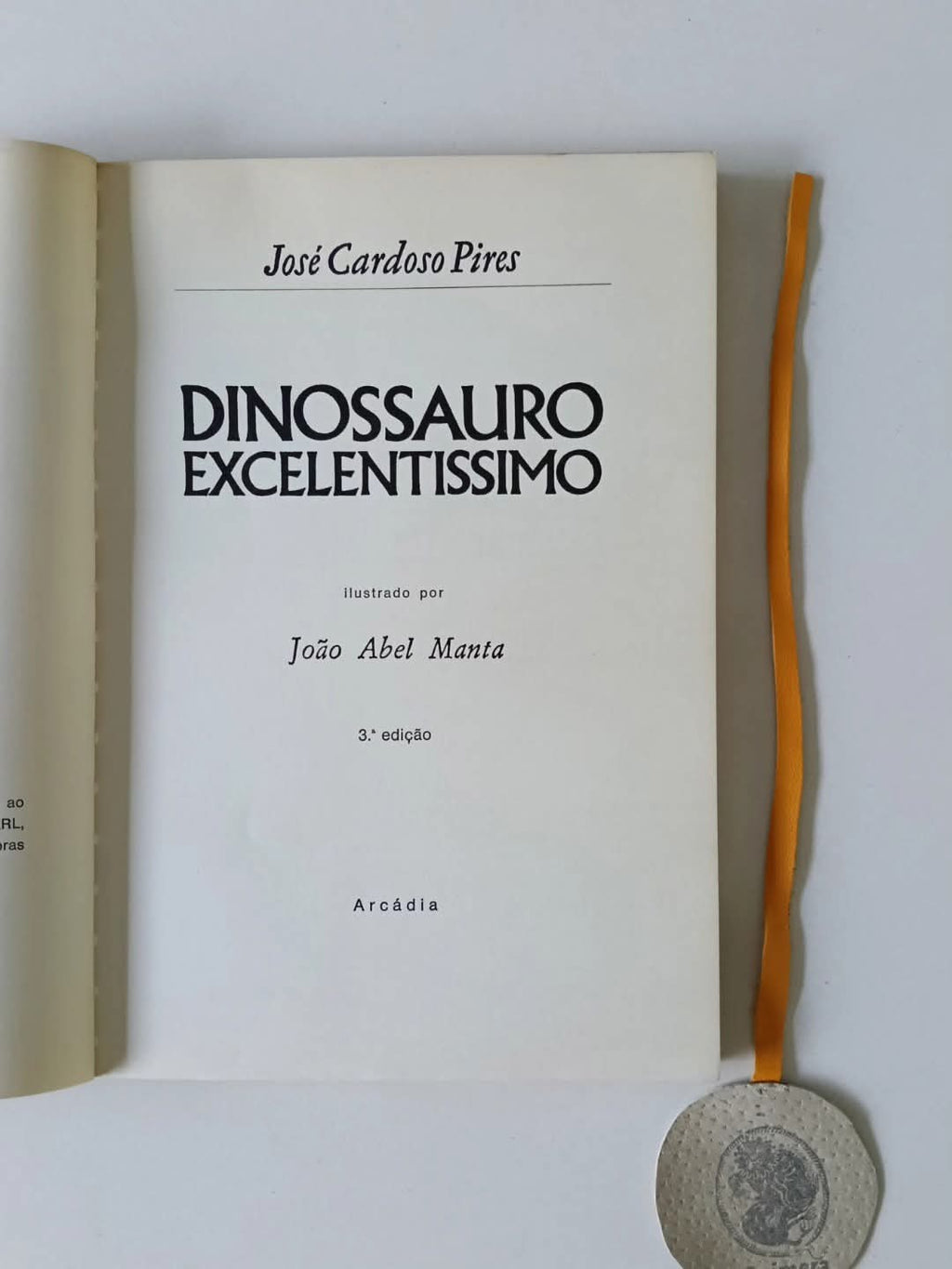 PIRES (José Cardoso). - DINOSSAURO EXCELENTISSSIMO
