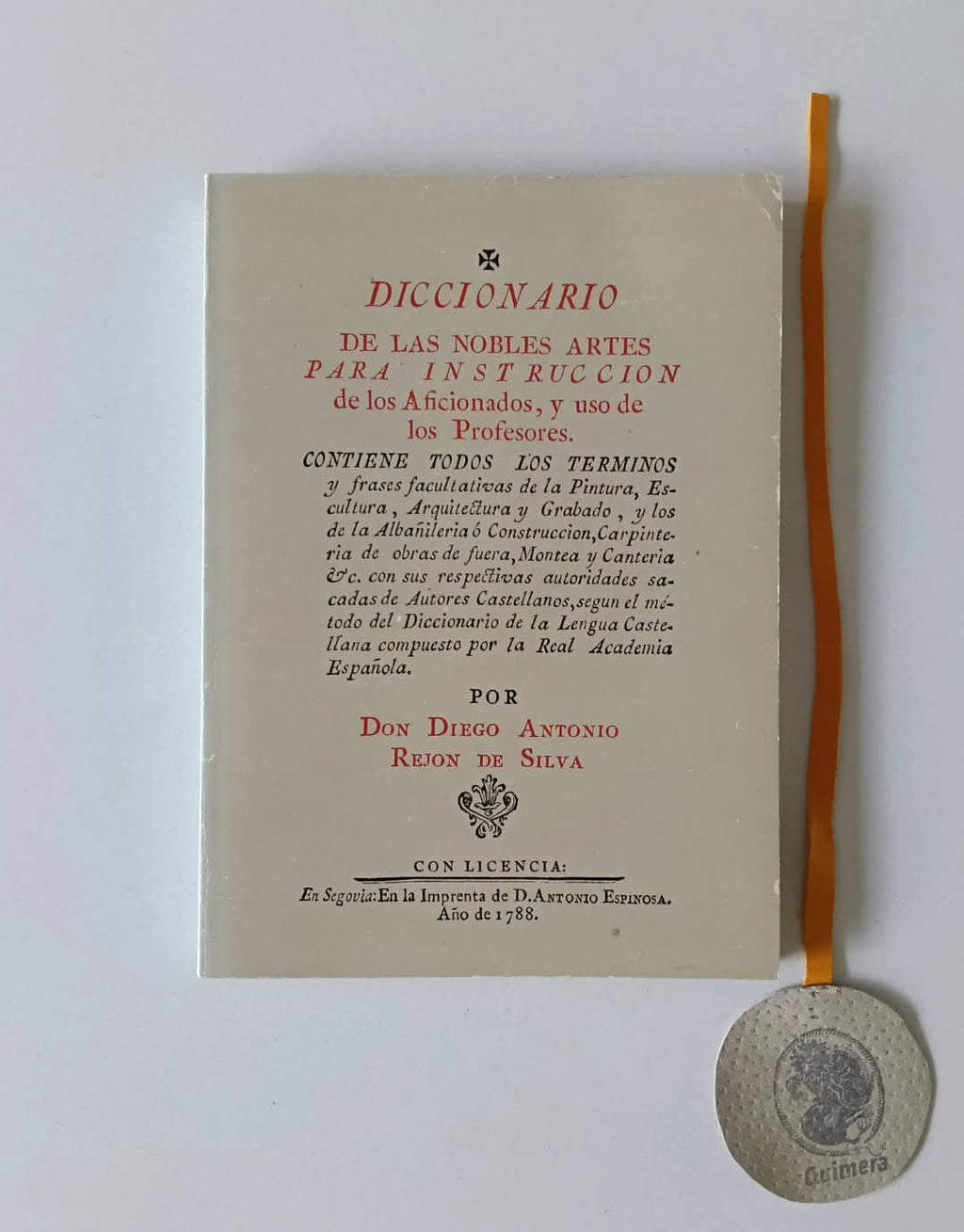 SILVA (Don Diego Antonio Rejon de). - DICIONÁRIO DE LAS NOBLES ARTES - Para instruccion de los Aficionados, y uso de los Profesores