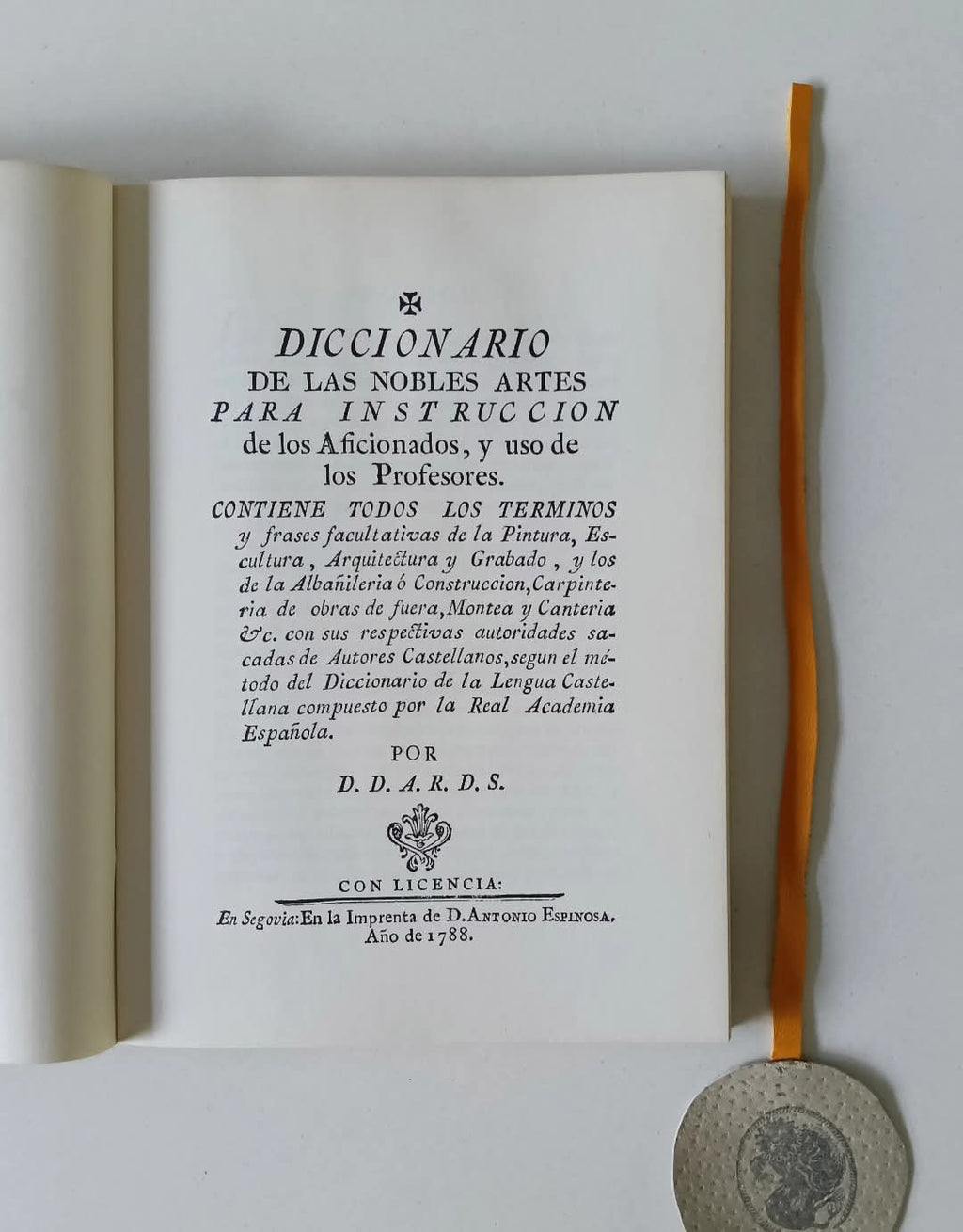 SILVA (Don Diego Antonio Rejon de). - DICIONÁRIO DE LAS NOBLES ARTES - Para instruccion de los Aficionados, y uso de los Profesores