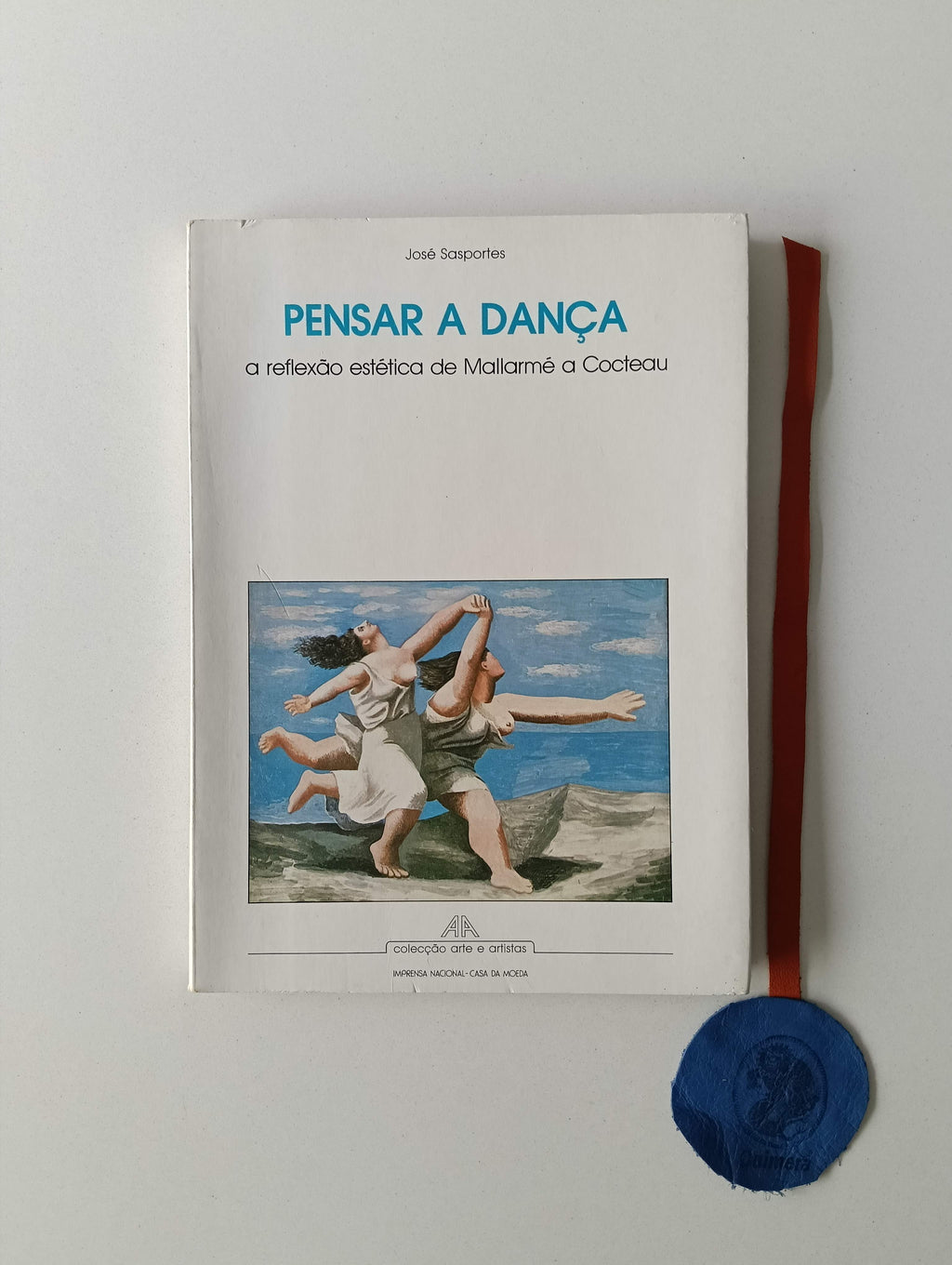 SASPORTES (José). - PENSAR A DANÇA - a reflexão estética de Mallarmé a Coctea