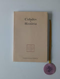 AA. VV. - CIDADE E HISTÓRIA: Ciclo de conferências promovido pelo Serviço de Belas-Artes em Novembro de 1987