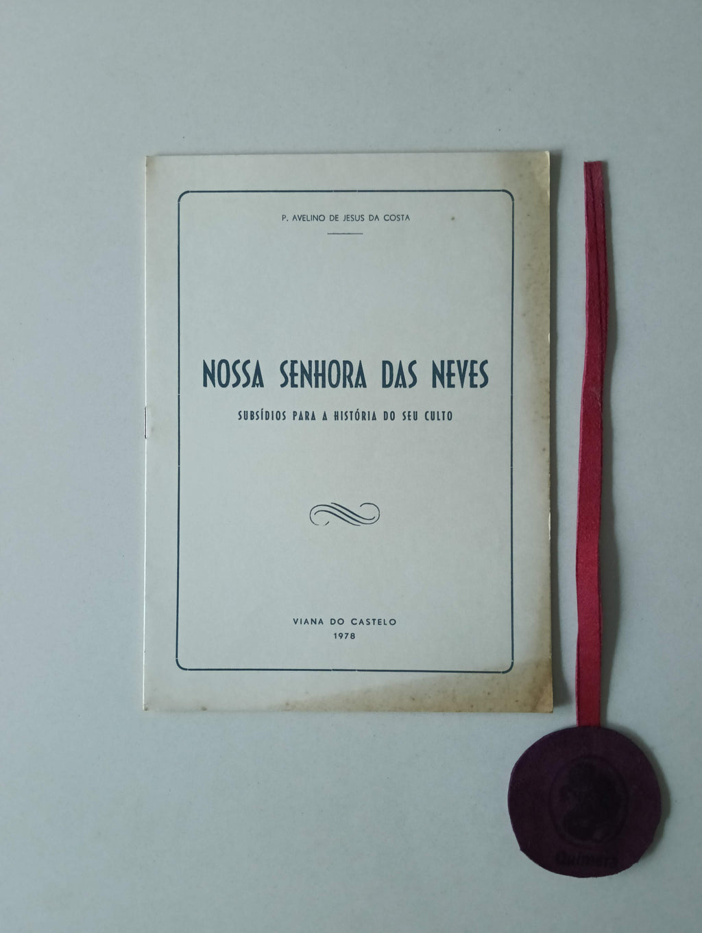 JESUS DA COSTA (Avelino) (Padre). - NOSSA SENHORA DAS NEVES: Subsídios para a história do seu culto