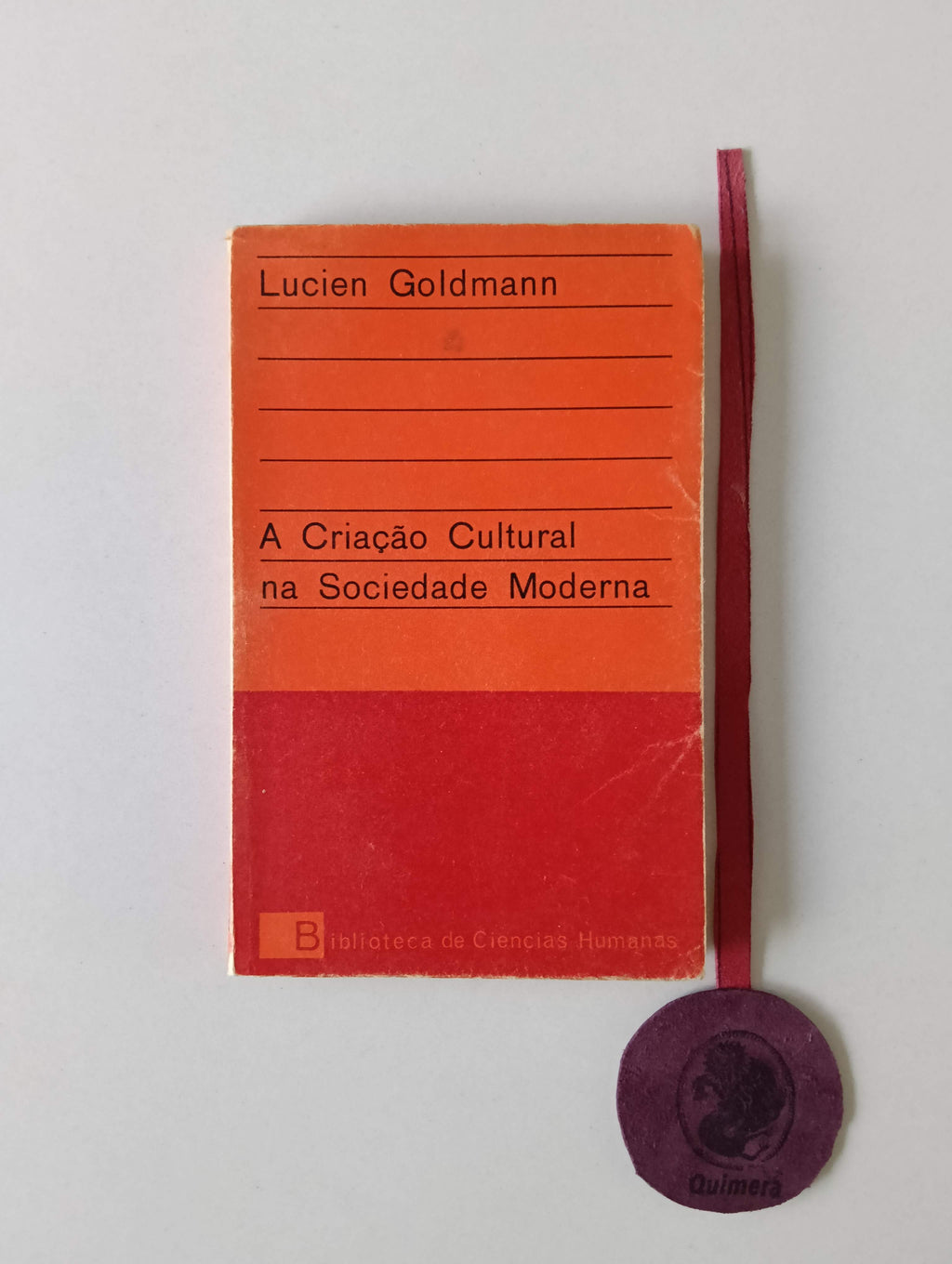 GOLDMANN (Lucien). - A CRIAÇÃO CULTURAL NA SOCIEDADE MODERNA