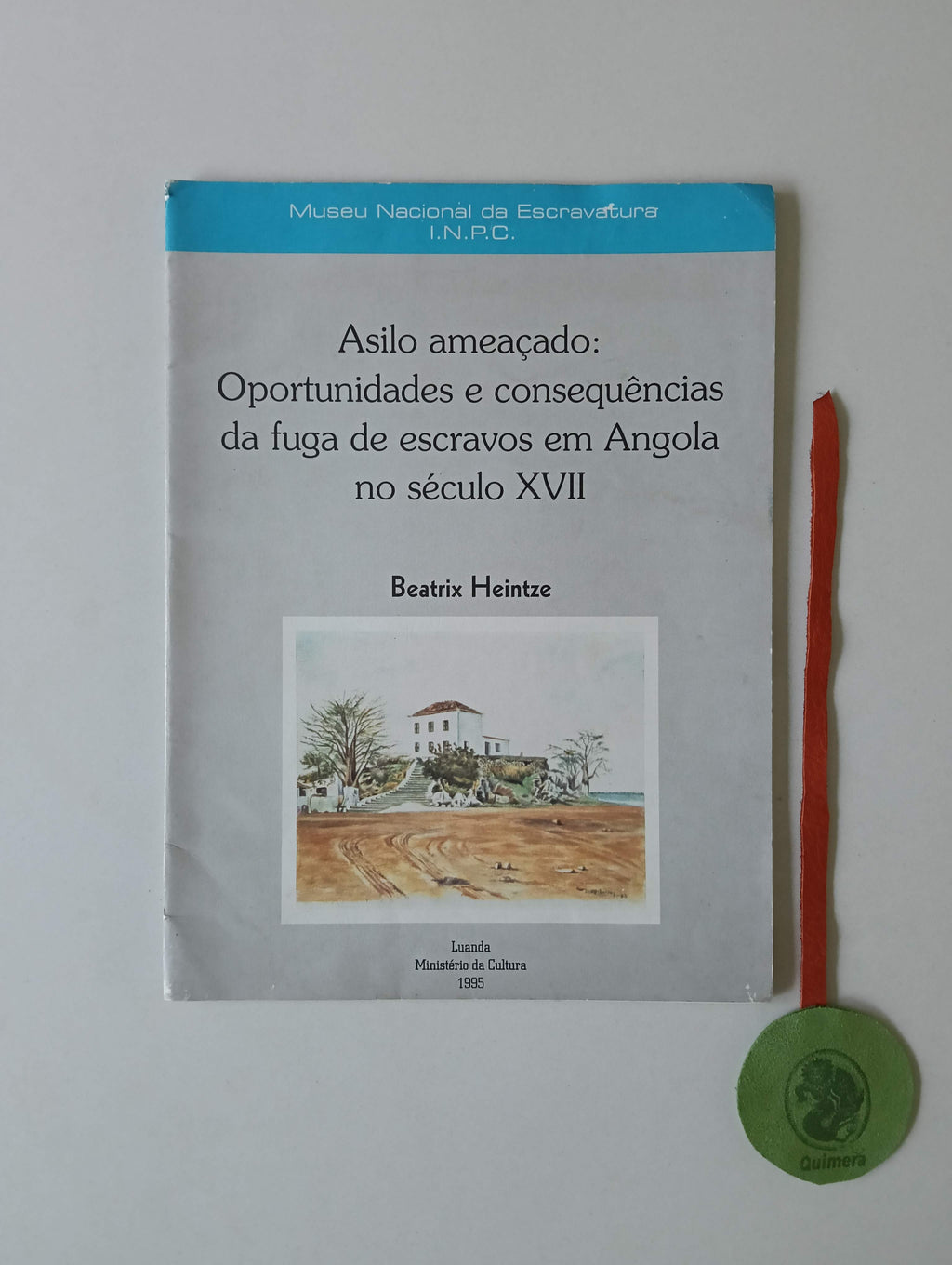 HEINTZE (Beatrix). - ASILO AMEAÇADO: Oportunidades e consequências da fuga de escravos em Angola no século XVII