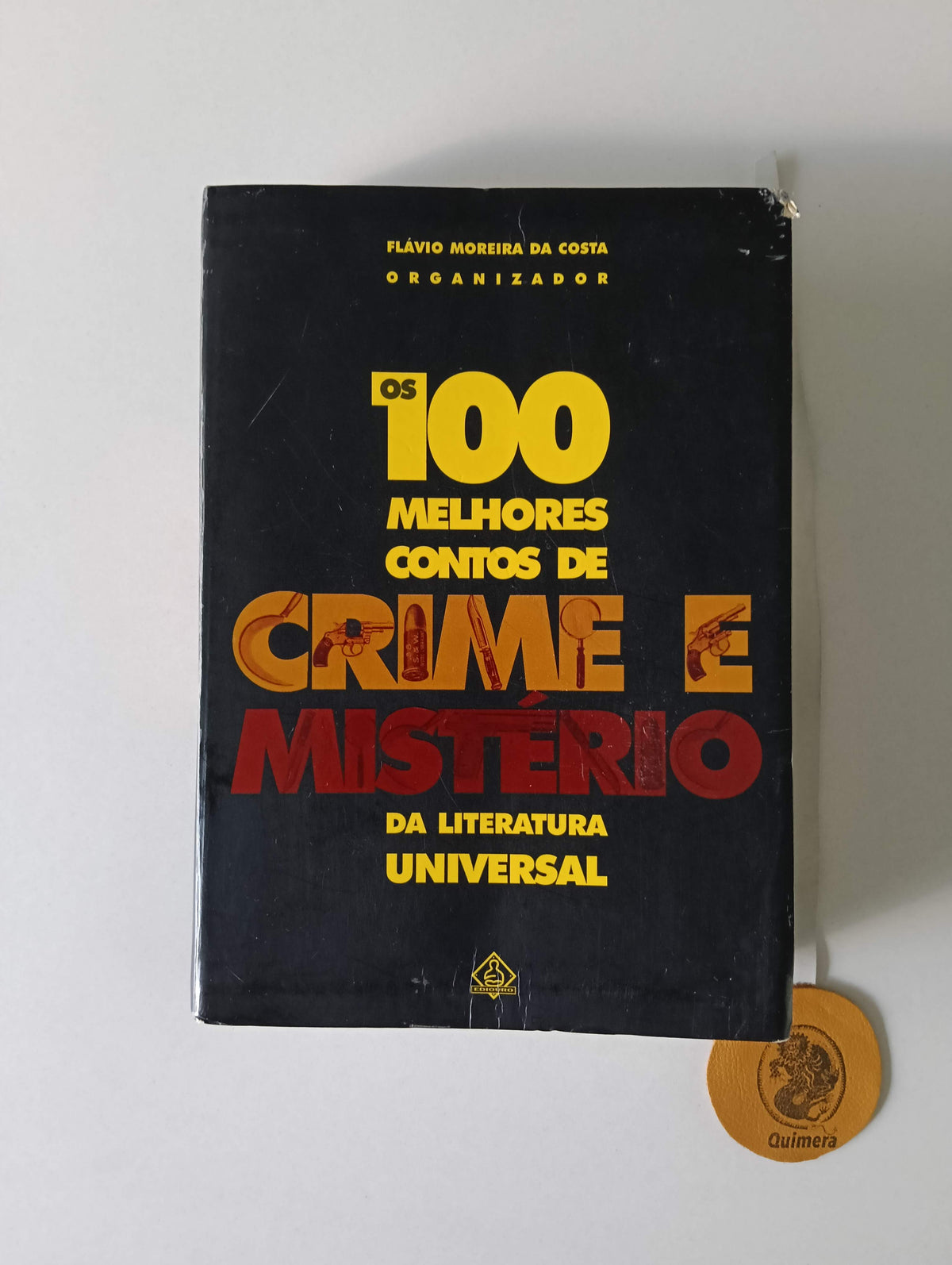 COSTA (Flávio Moreira da) (Org.). - OS 100 MELHORES CONTOS DE CRIME E MISTÉRIO DA LITERATURA UNIVERSAL