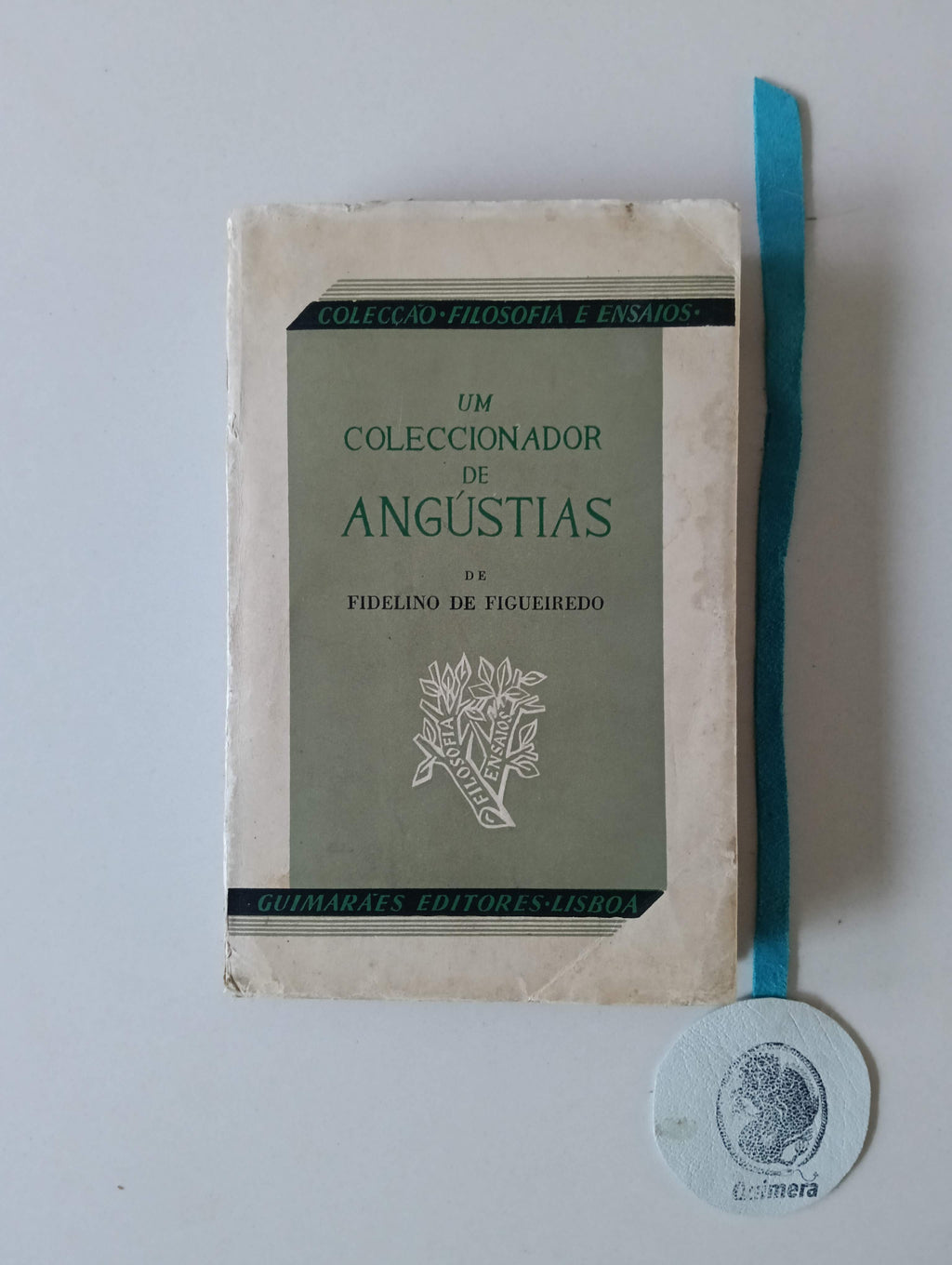 FIGUEIREDO (Fidelino de). - UM COLECCIONADOR DE ANGÚSTIAS