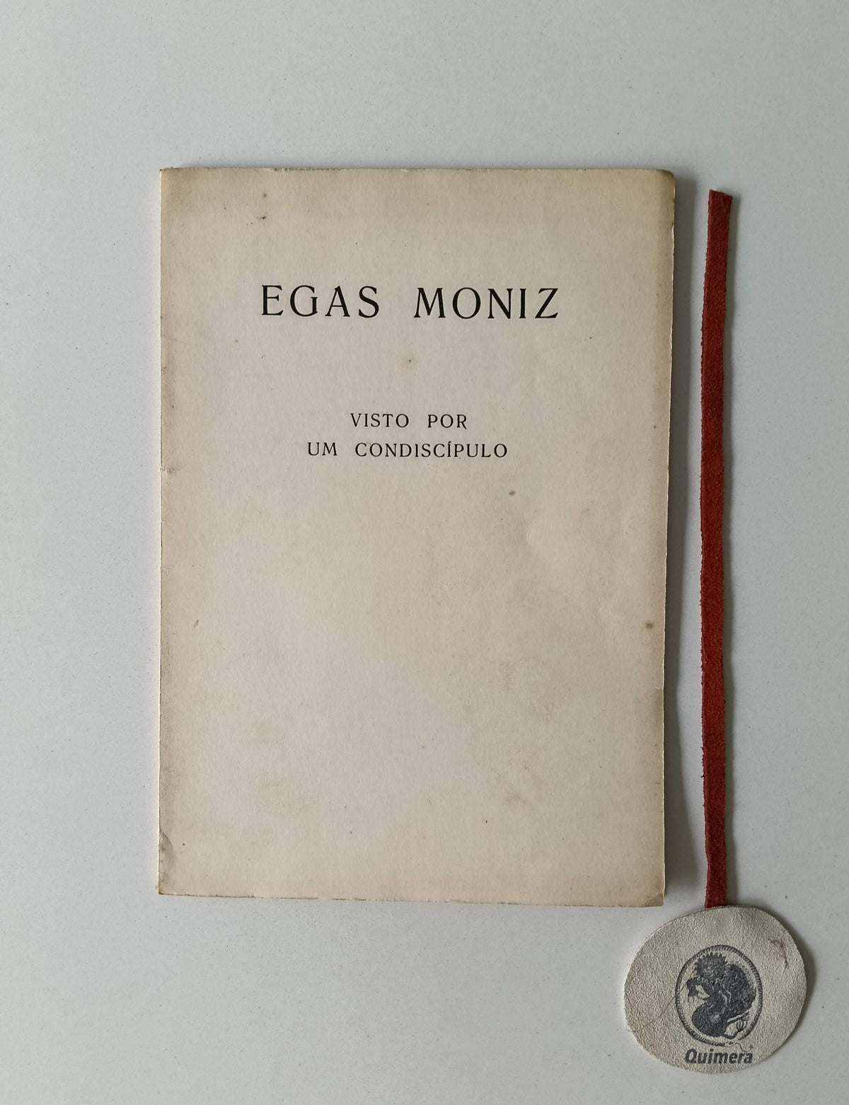 REGO (Alberto). - EGAS MONIZ: Visto por um condiscípulo