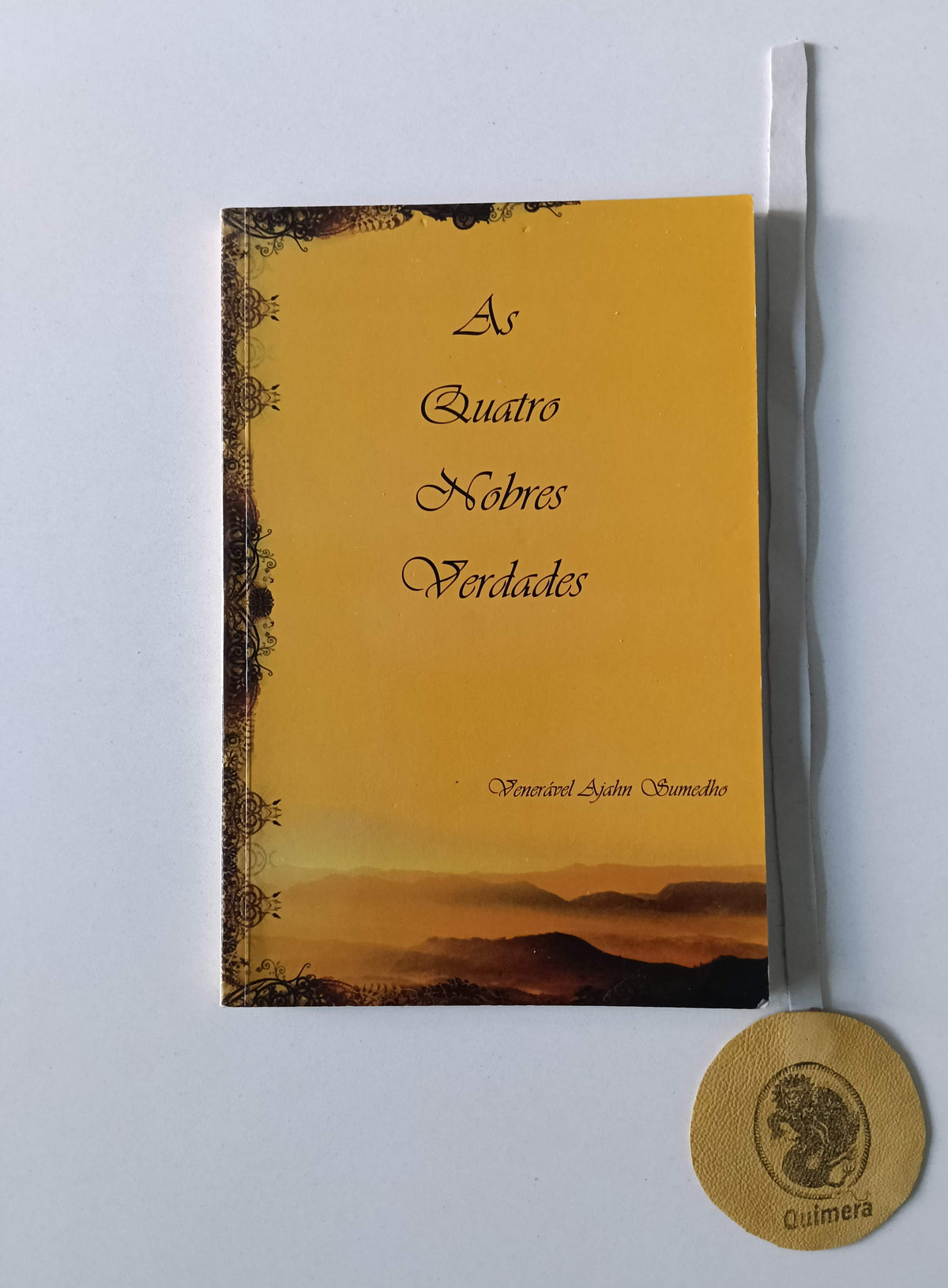 SUMEDHO (Venerável Ajahn). - AS QUATRO NOBRES VERDADES