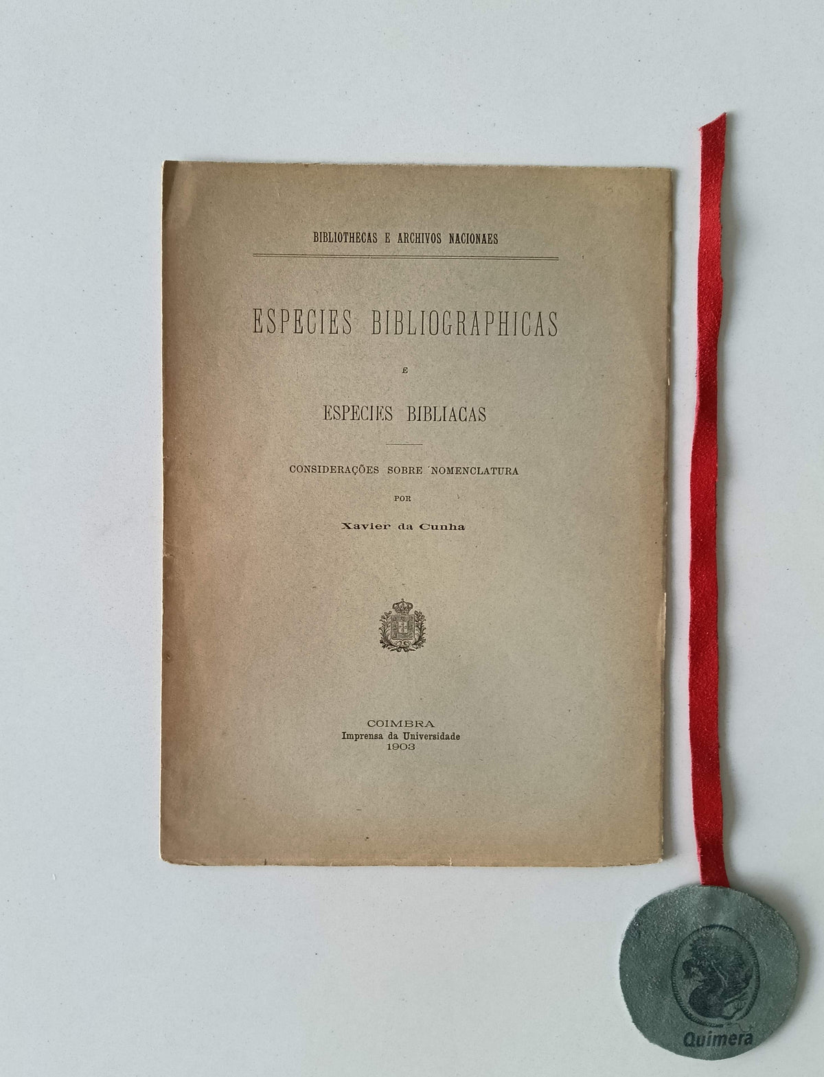 CUNHA (Xavier da). - ESPECIES BIBLIOGRAPHICAS E ESPECIES BIBLIACAS, Considerações sobre nomenclatura