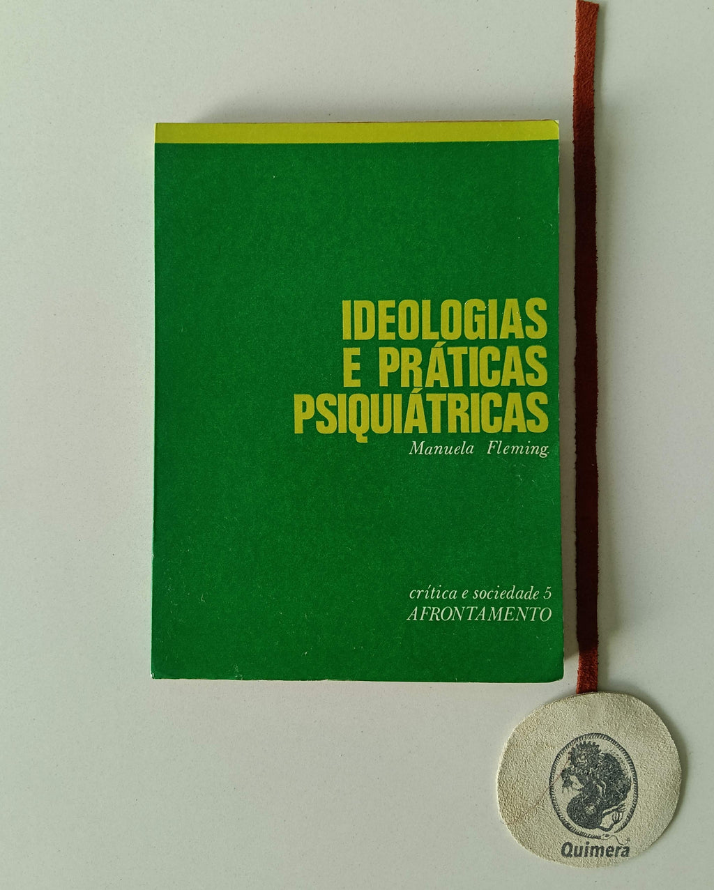 FLEMING (Manuela). - IDEOLOGIAS E PRÁTICAS PSIQUIÁTRICAS