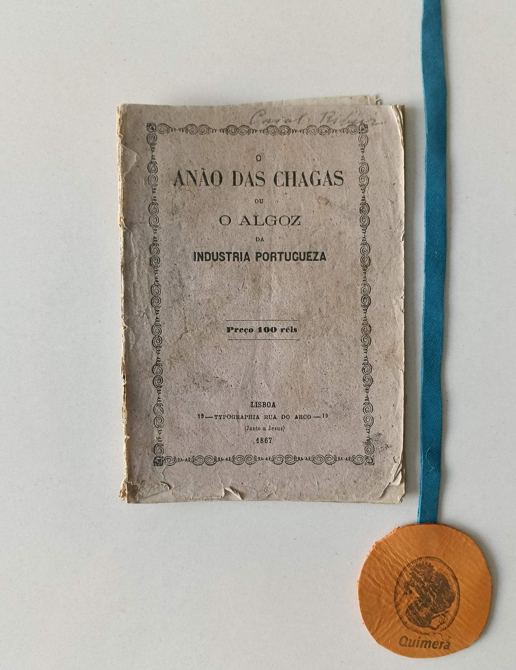 ANÓNIMO. - O ANÃO DAS CHAGAS, ou o algoz da industria portugueza