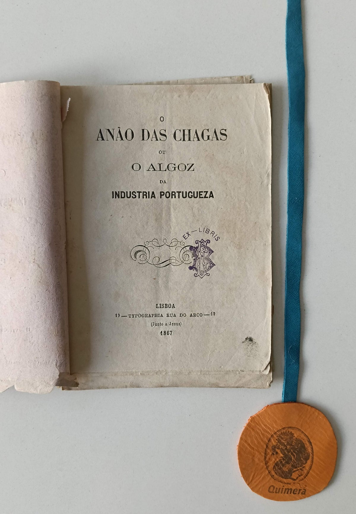 ANÓNIMO. - O ANÃO DAS CHAGAS, ou o algoz da industria portugueza
