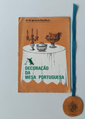A DECORAÇÃO DA MESA PORTUGUESA. Exp. integrada nas Comemorações do Abril em Portugal