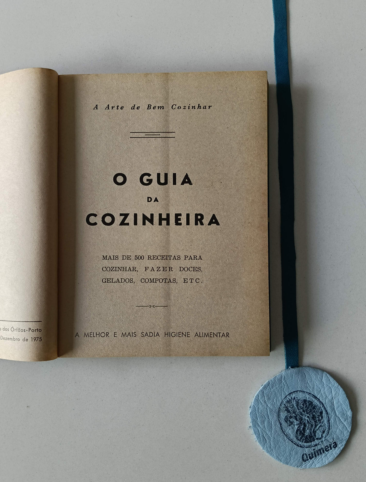 ANÓNIMO. - O GUIA DA COZINHEIRA: Mais de 500 receitas para cozinhar, fazer doces, gelados, compotas, etc