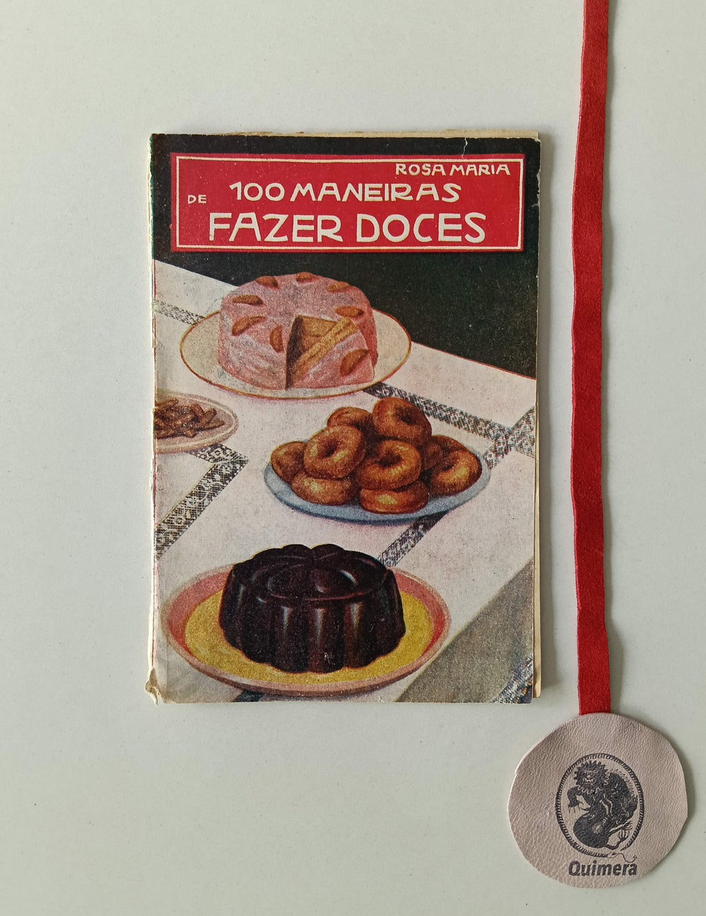 MARIA (Rosa). - 100 MANEIRAS DE FAZER DOCES ECONÓMICOS: Bolos, pudins, Compotas, Sorvetes, etc