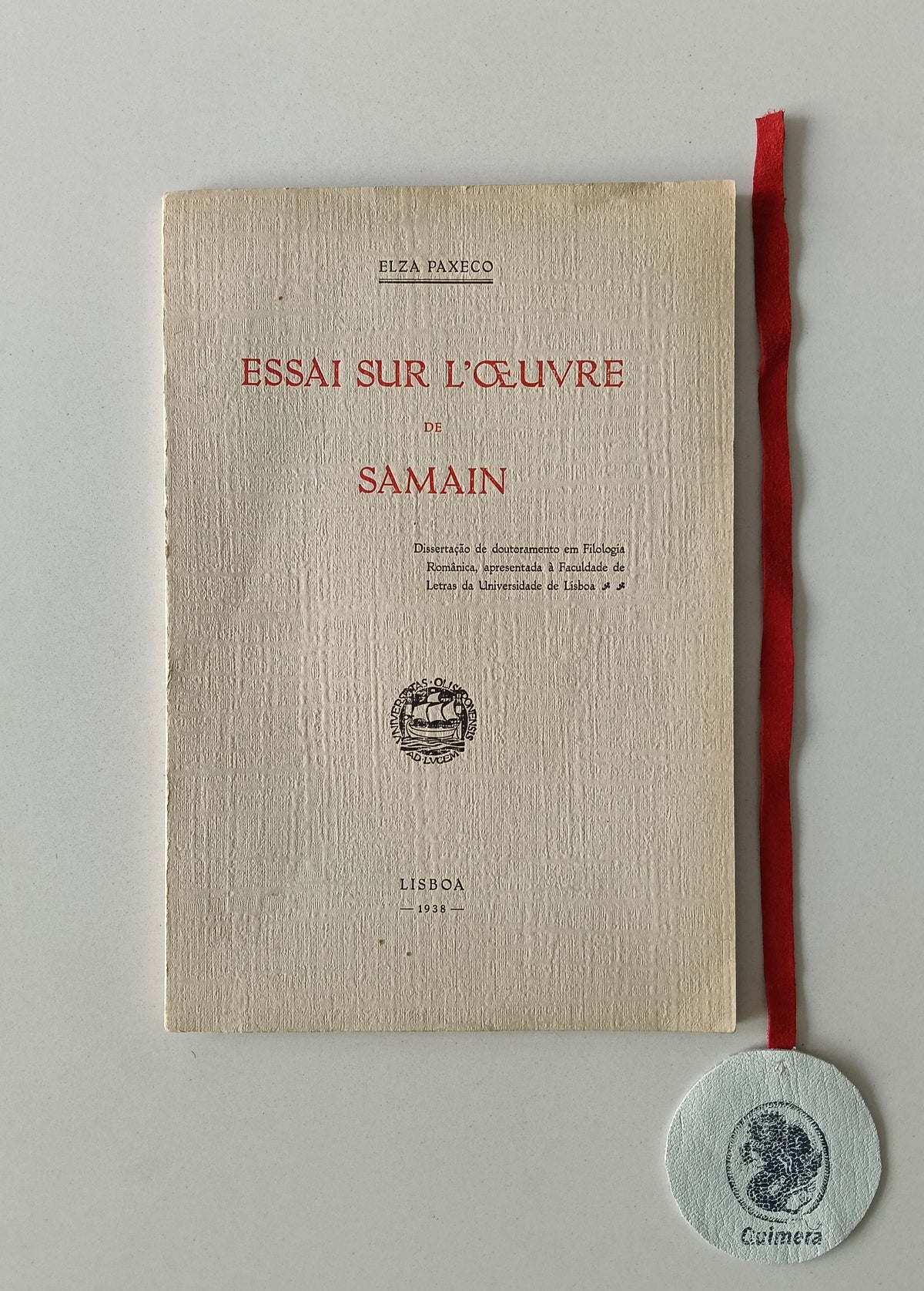 PAXECO (Elza). - ESSAI SUR L'OUEVRE DE SAMAIN, Dissertação de doutoramento em Filologia Românica, apresentada à Faculdade de Letras da Universidade de Lisboa