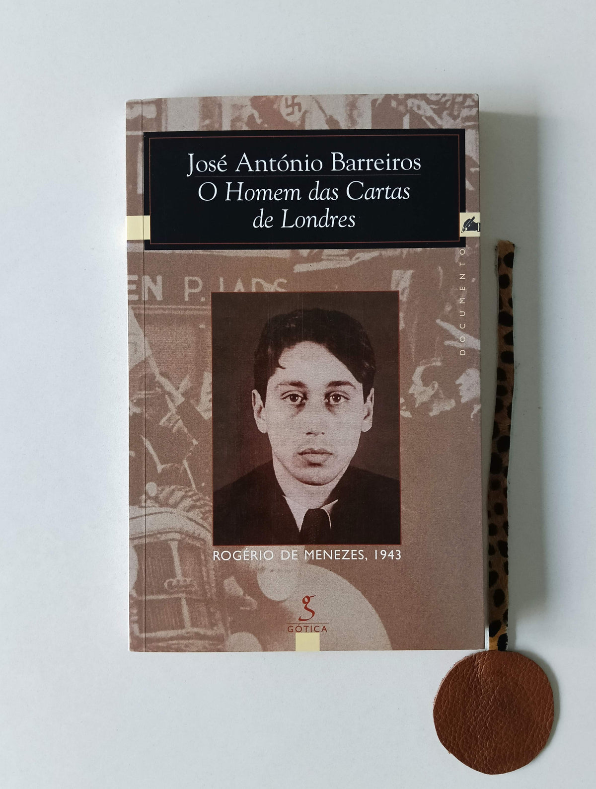 BARREIROS (José António). - O HOMEM DAS CARTAS DE LONDRES: Rogério Peixoto de Menezes, 1943