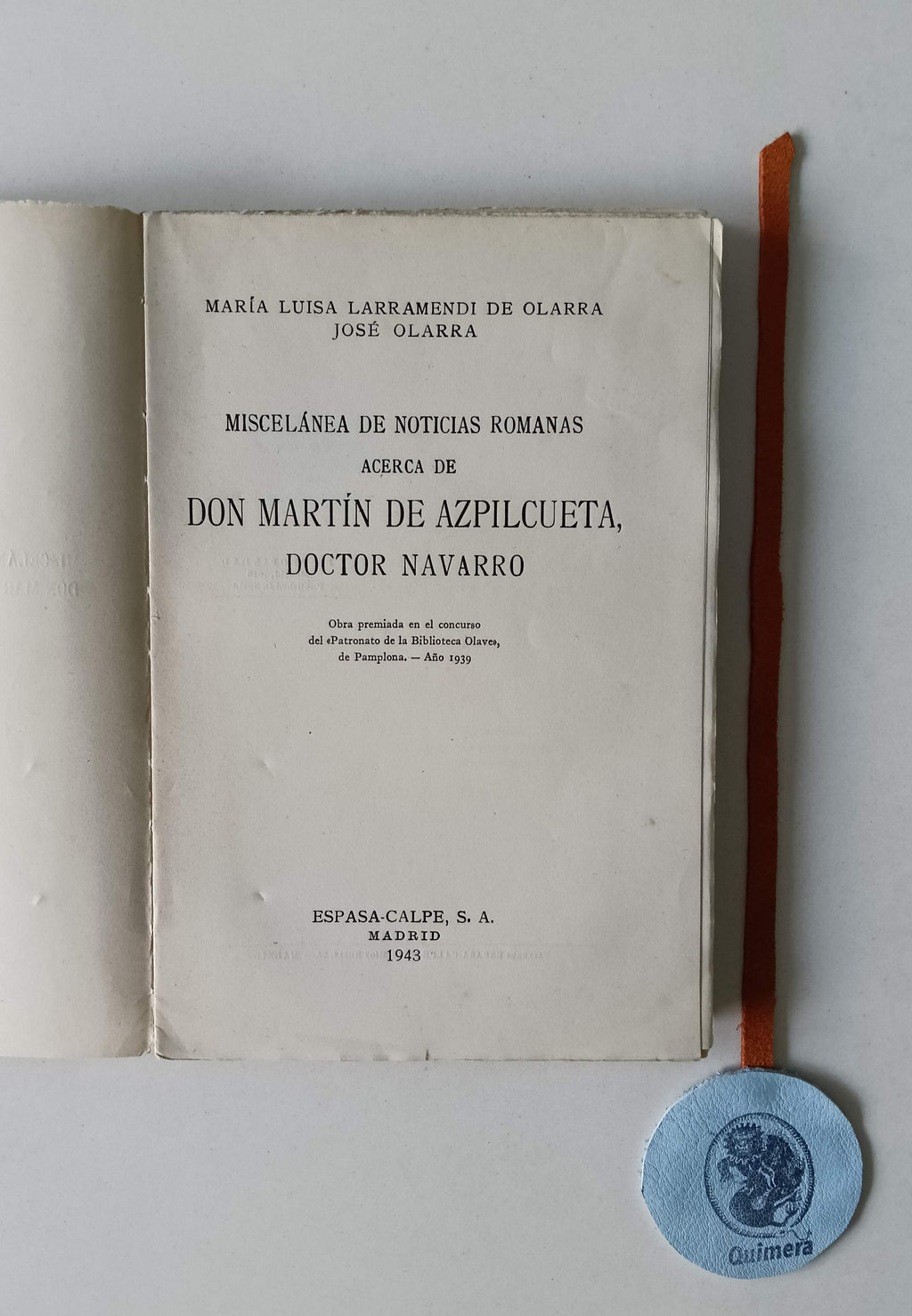 OLARRA (María Luisa Larramendi de) e OLARRA (José). - MISCELÁNEA DE NOTICIAS ROMANAS: Acerca de Don Martín de Azpilcueta, Doctor Navarro.