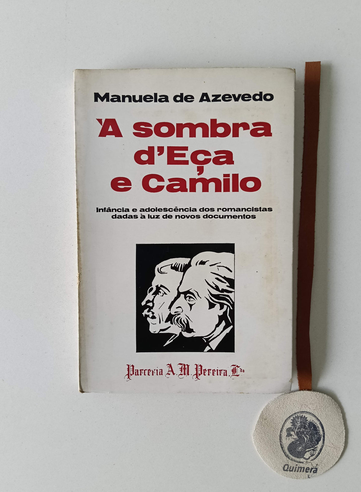 AZEVEDO (Manuela de). - À SOMBRA D'EÇA E CAMILO, Infância e adolescência dos romancistas dadas à luz de novos documentos