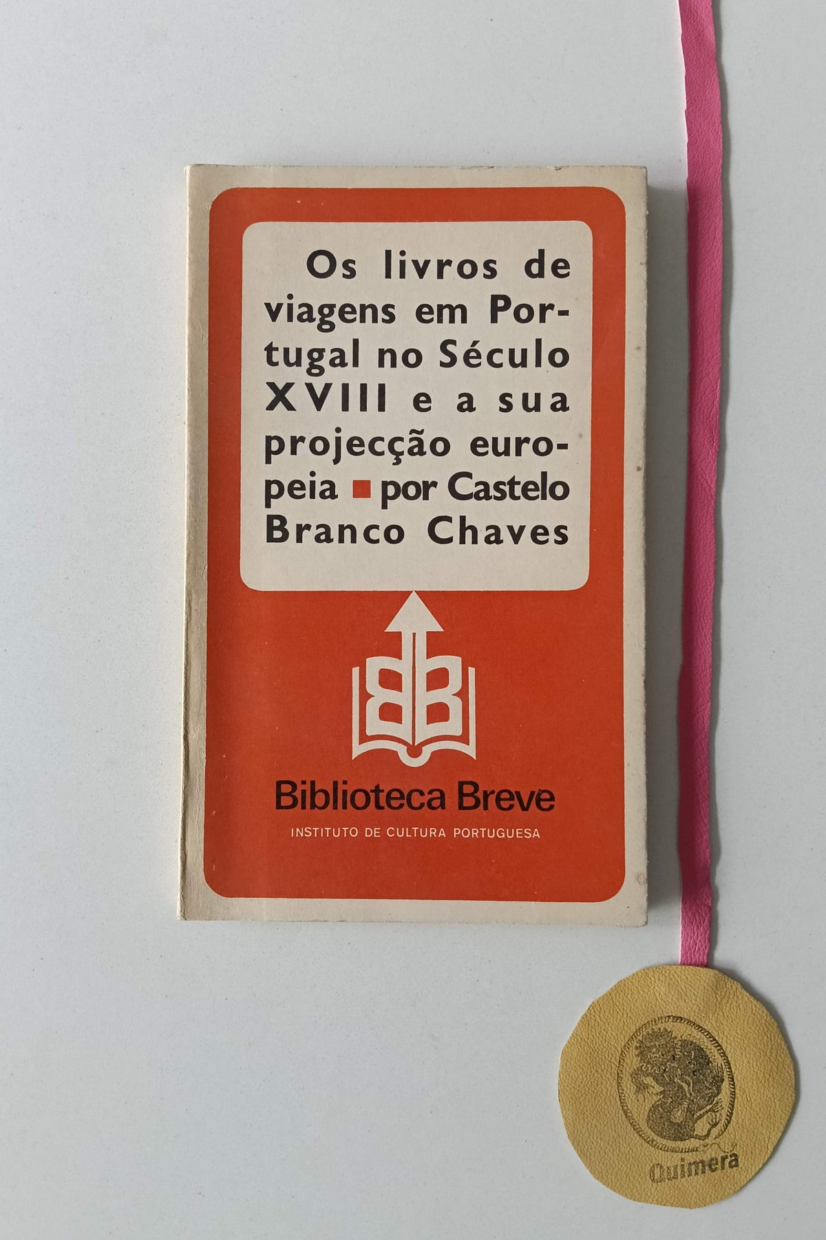 CHAVES (Castelo Branco). - OS LIVROS DE VIAGENS EM PORTUGAL NOSÉCULO XVIII E A SUA PROJECÇÃO EUROPEIA
