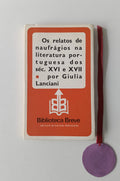 LANCIANI (Giulia). - OS RELATOS DE NAUFRÁGIOS NA LITERATURA PORTUGUESA DOS SÉC. XVI E XVII