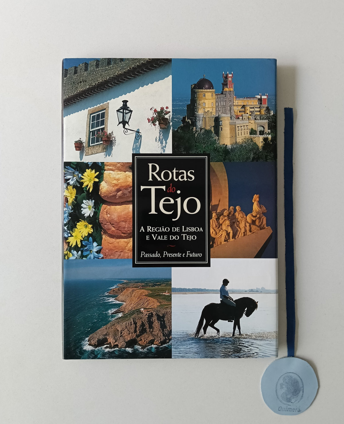 FONSECA (Catarina). - ROTAS DO TEJO: A região de Lisboa e Vale do Tejo, passado, presente e futuro