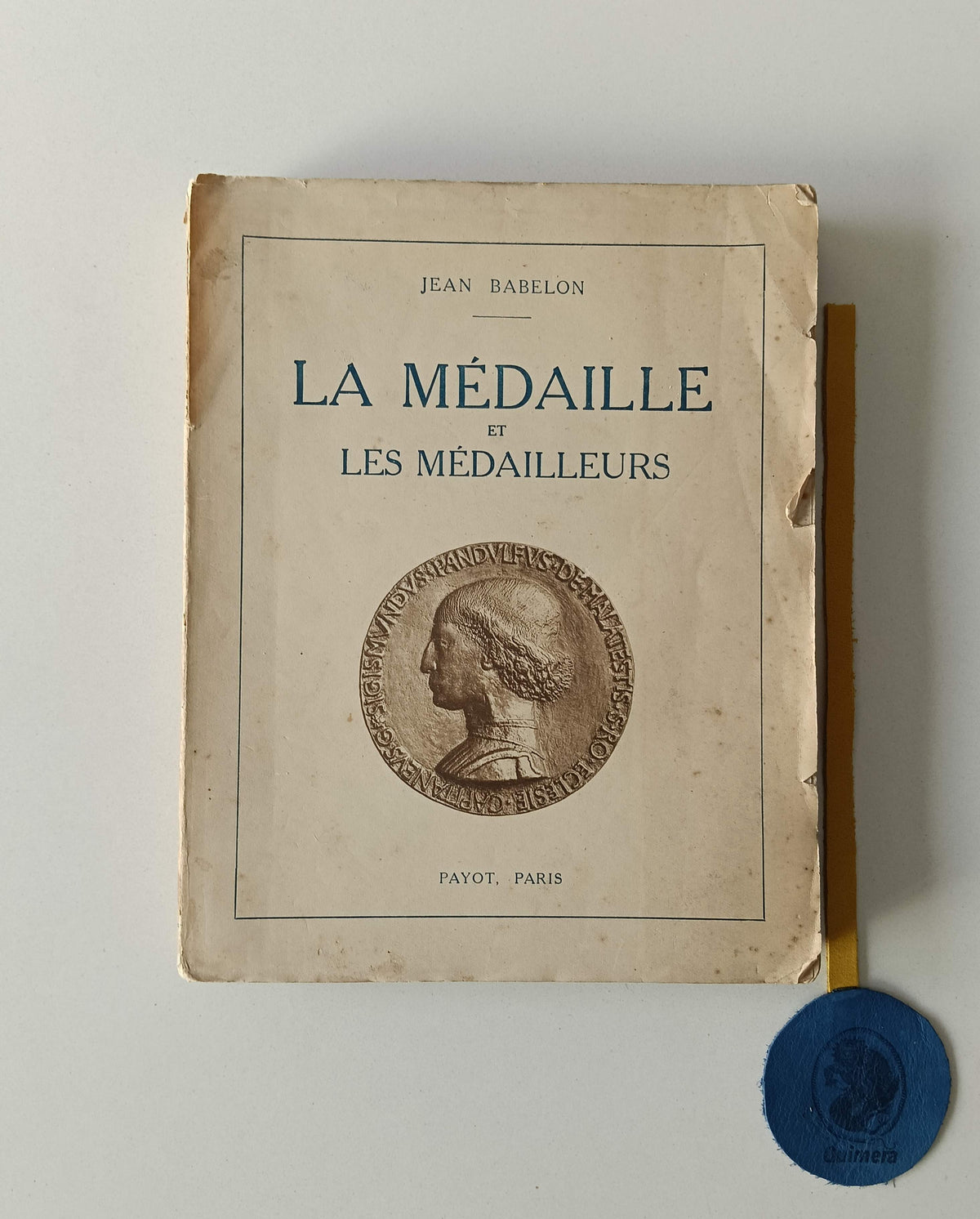 BABELON (Jean). - LA MÉDAILLE ET LES MÉDAILLEURS