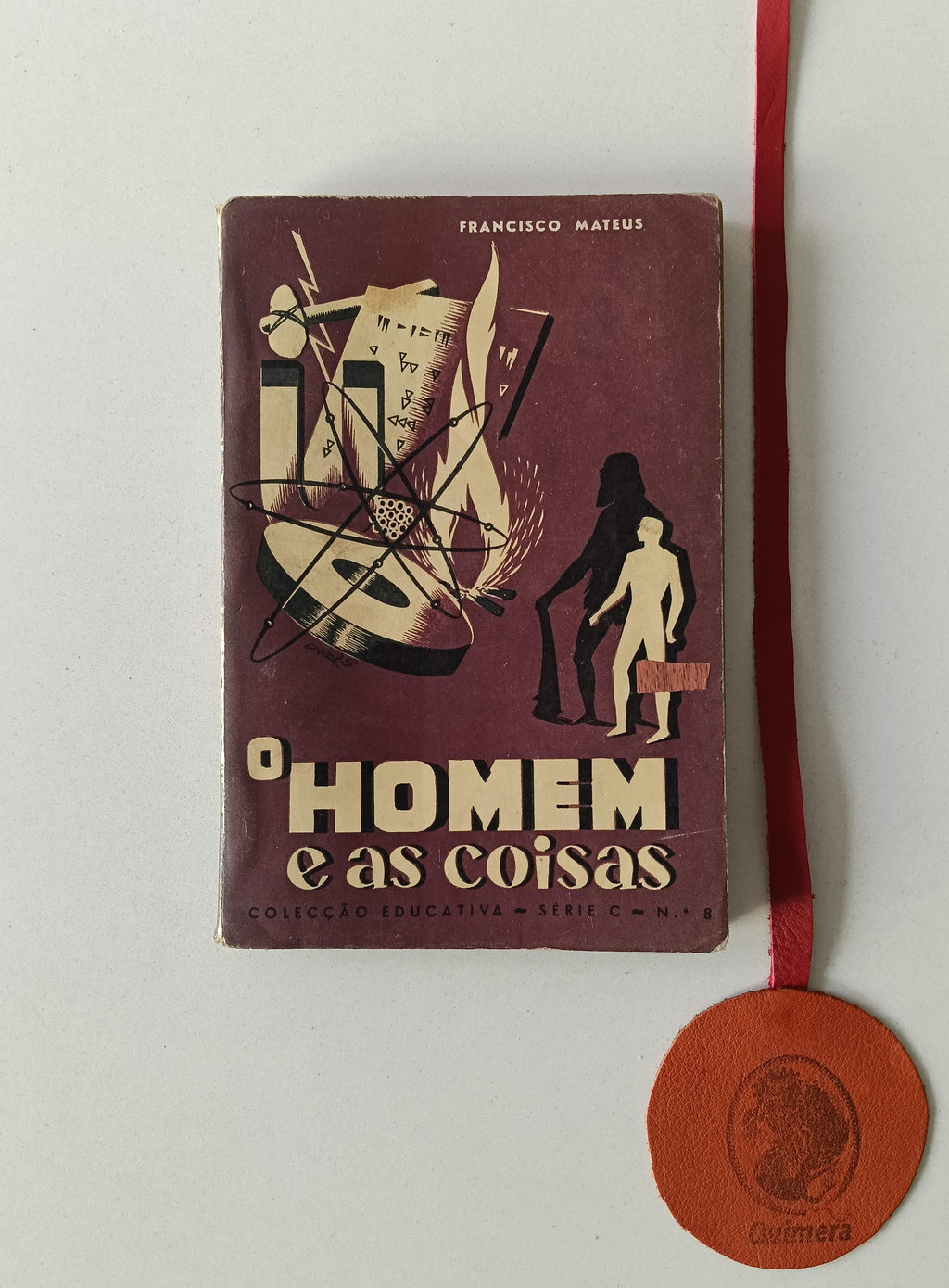 MATEUS (Francisco Alves Pereira). - O HOMEM E AS COISAS