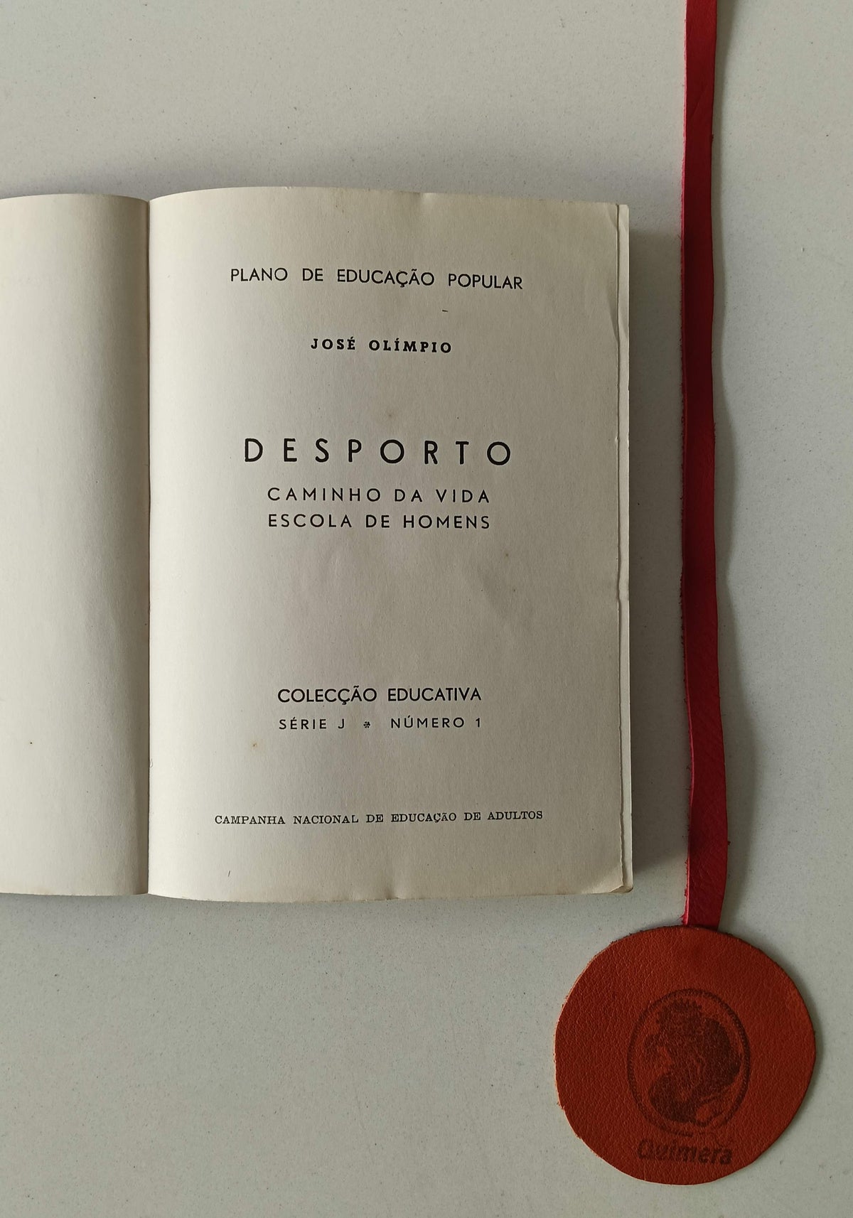 OLÍMPIO (José). - DESPORTO, Caminho da vida, escola de homens