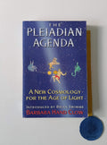 CLOW (Barbara Hand). - THE PLEIADIAN AGENDA, A new cosmology for the age of light