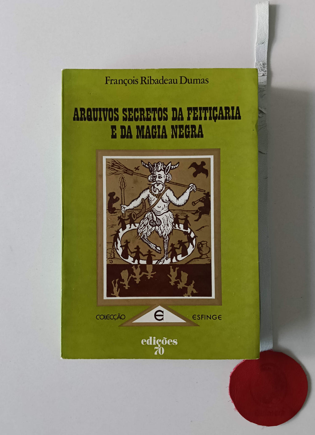 DUMAS (François Ribadeau). - ARQUIVOS SECRETOS DA FEITIÇARIA E DA MAGIA NEGRA
