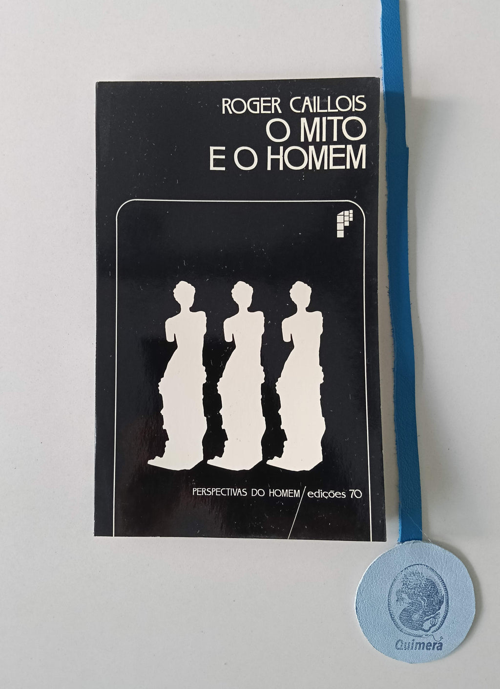 CAILLOIS (Roger). - O MITO E O HOMEM.
