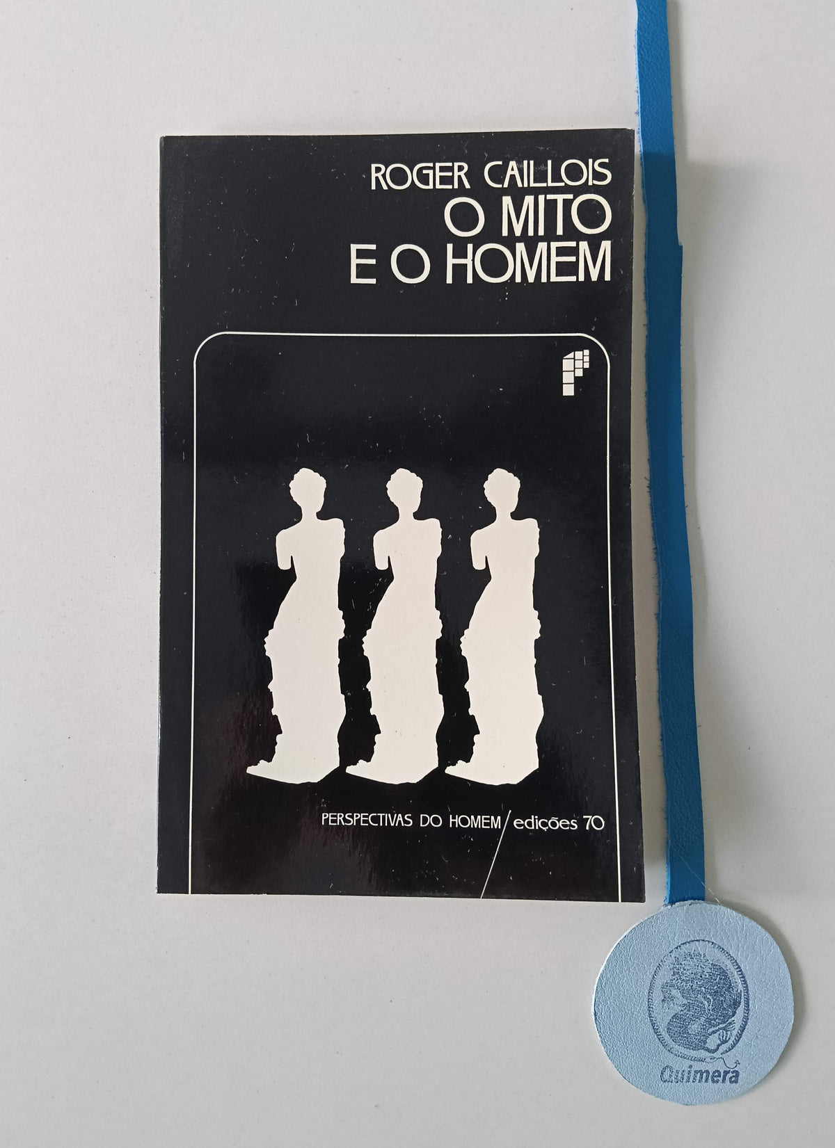 CAILLOIS (Roger). - O MITO E O HOMEM.
