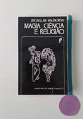MALINOWSKI (Bronislaw). - MAGIA, CIÊNCIA E RELIGIÃO