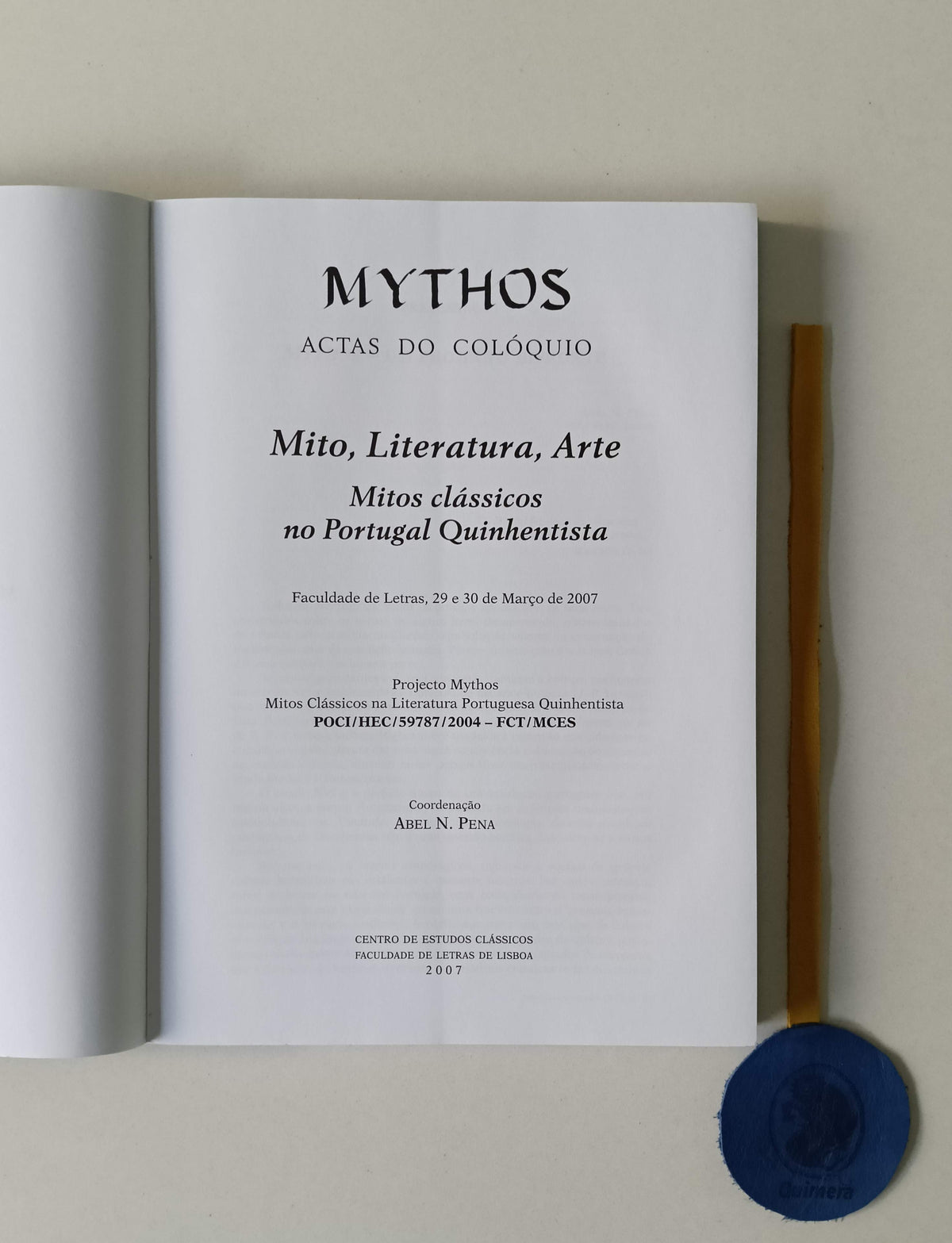 PENA (Abel N.) (Coord.). - MYTHOS ACTAS DO COLÓQUIO: Mito, Literatura, Arte- Mitos clássicos no Portugal Quinhentista