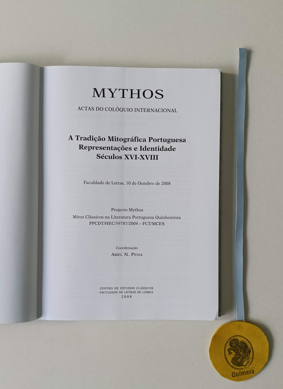 PENA (Abel N.) (Coord.). - MYTHOS ACTAS DO COLÓQUIO INTERNACIONAL: A Tradição Mitográfica Portuguesa, Representações e Identidade Séculos XVI-XVIII