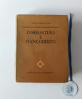 PIRES (António Machado). - D. SEBASTIÃO E O ENCOBERTO: Estudo e antologia