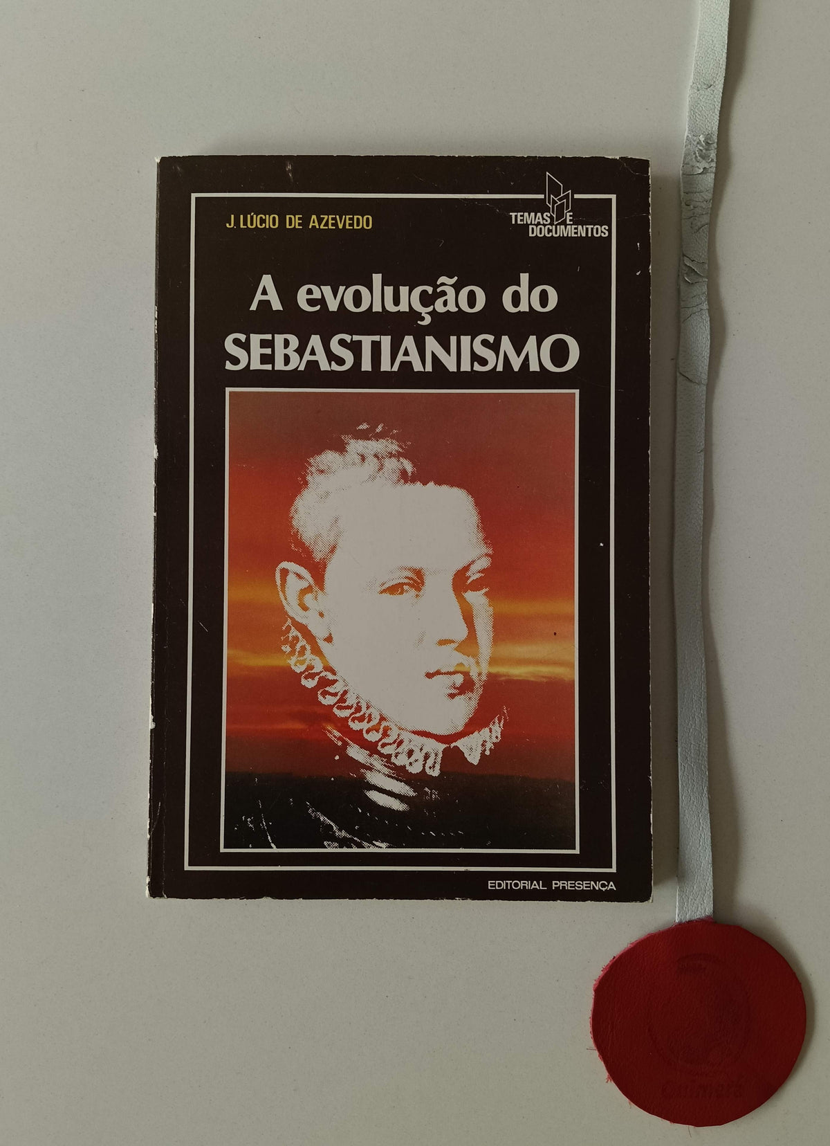 AZEVEDO (J. Lúcio de). - A EVOLUÇÃO DO SEBASTIANISMO