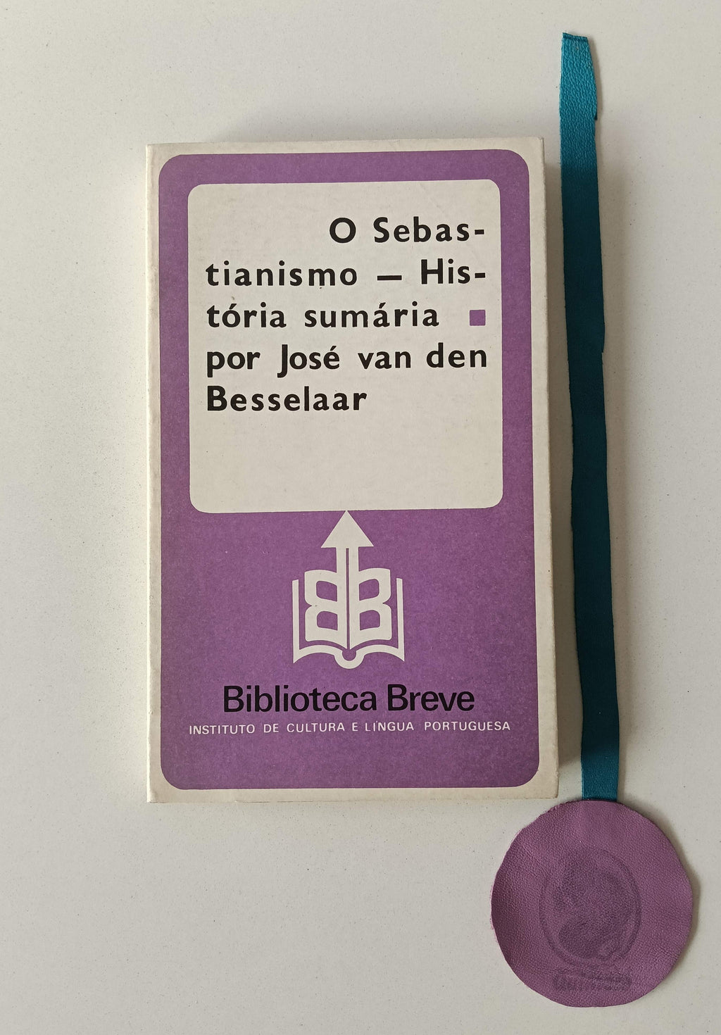 BESSELAAR (José van den). - O SEBASTIANISMO - HISTÓRIA SUMÁRIA