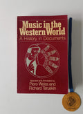 WEISS (Piero) e TARUSKIN (Richard). - MUSIC IN THE WESTERN WORLD: A History in Documents