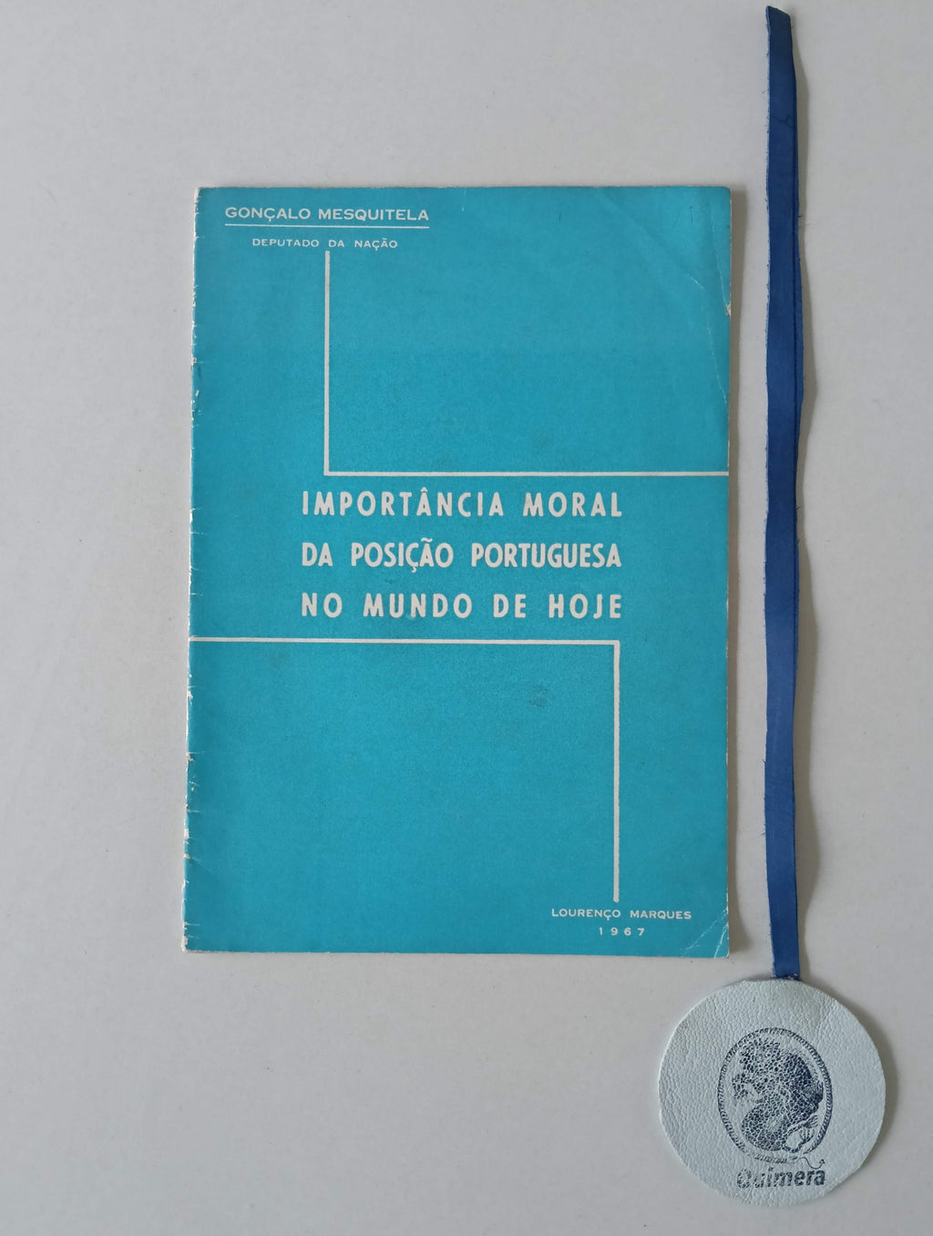 MESQUITA (Gonçalo). - IMPORTÂNCIA MORAL DA POSIÇÃO PORTUGUESA NO MUNDO DE HOJE