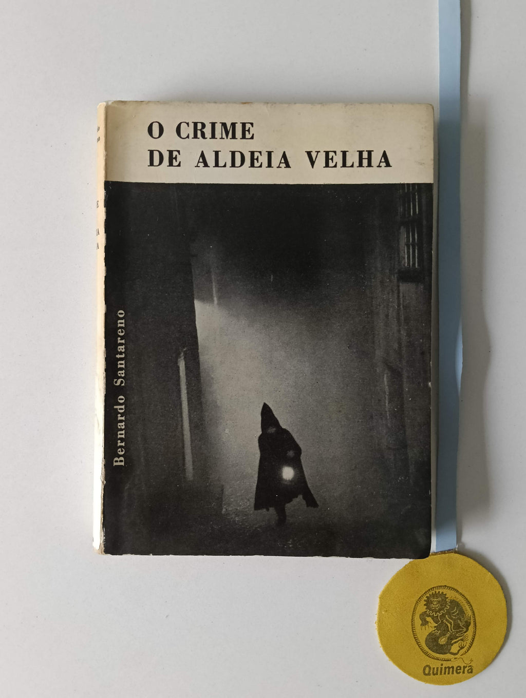 SANTARENO (Bernardo). - O CRIME DE ALDEIA VELHA