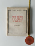 ALBERT (Henri). - PETITE HISTOIRE DE L'ARTISANAT DU BATIMENT