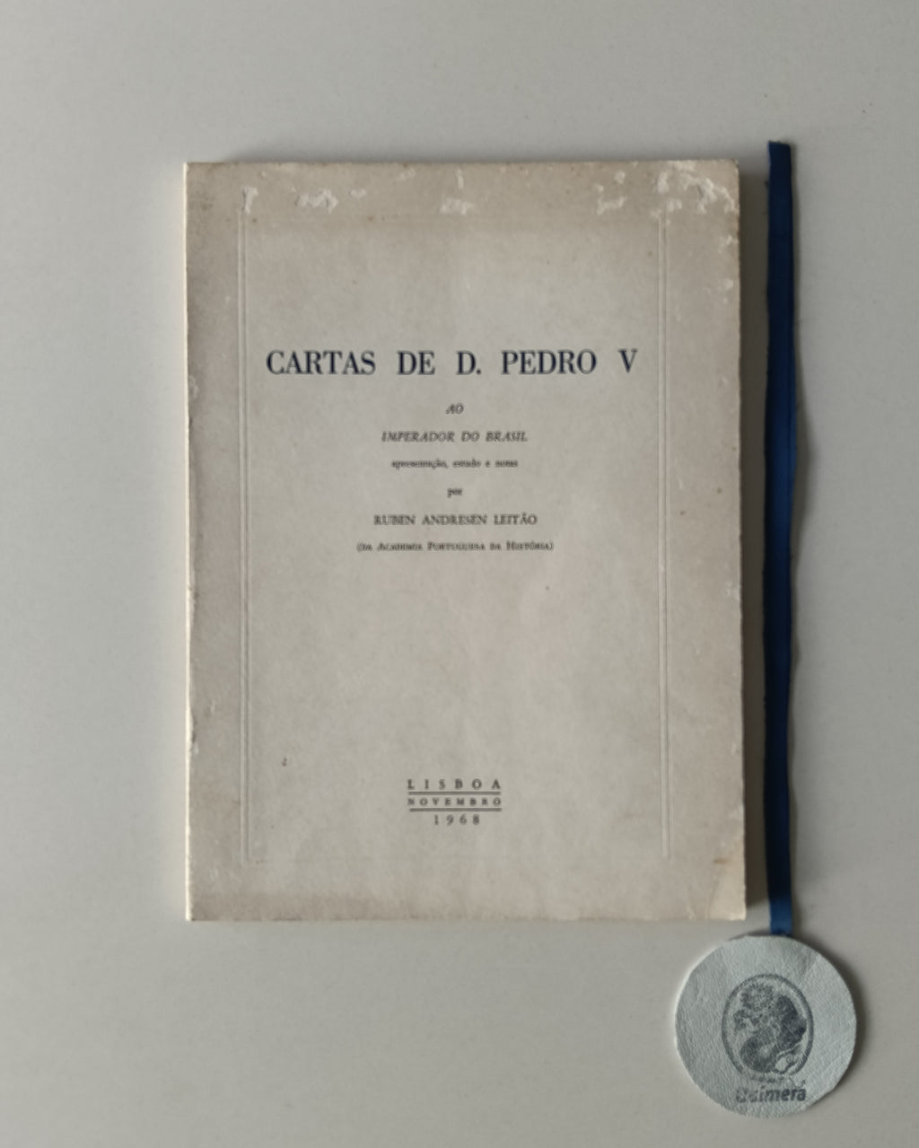 LEITÃO (Ruben Andresen). - CARTAS DE D. PEDRO V AO IMPERADOR DO BRASIL