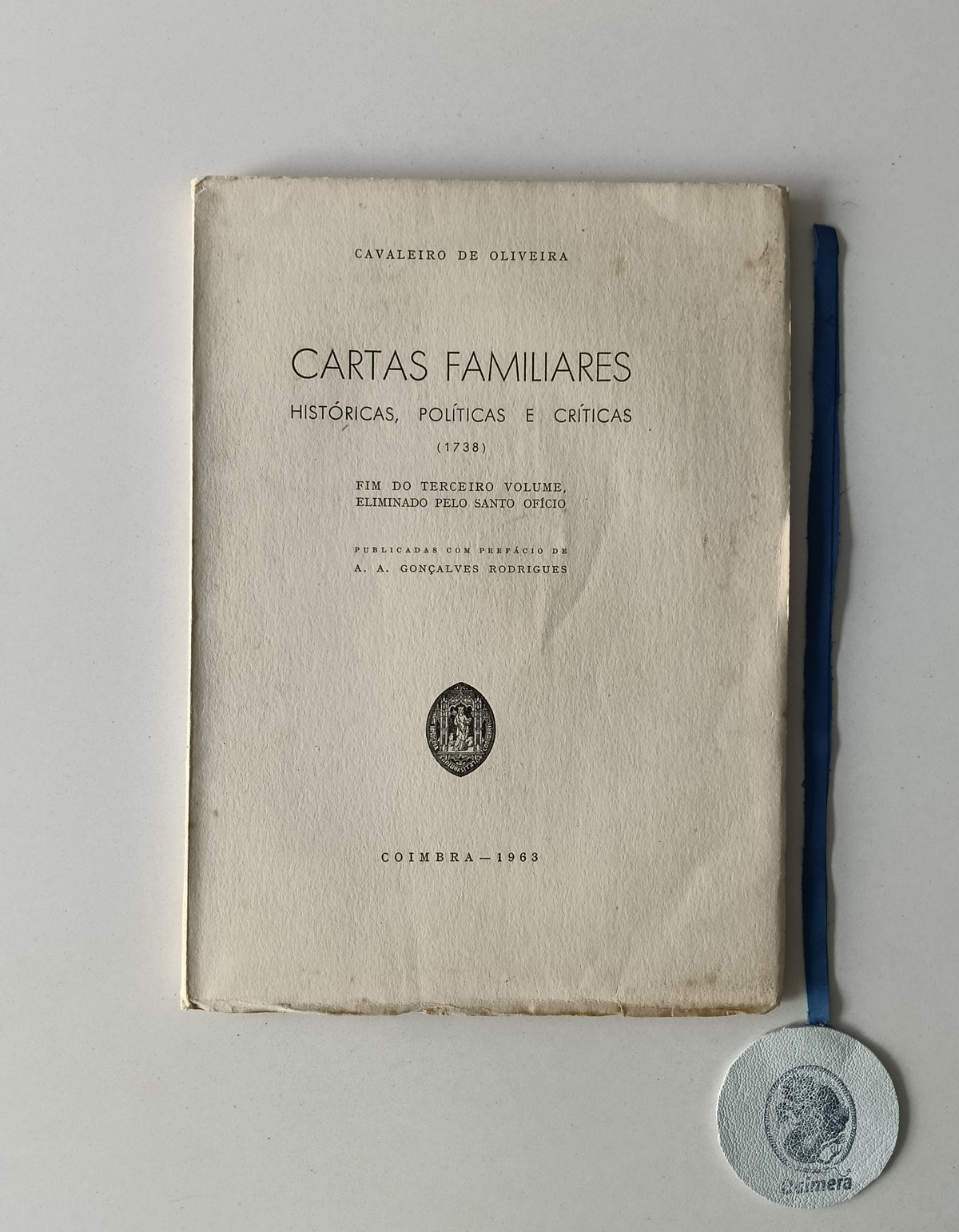 OLIVEIRA (Francisco Xavier de) [Cavaleiro de Oliveira]. - CARTAS FAMILIARES: Históricas, políticas e críticas (1738)