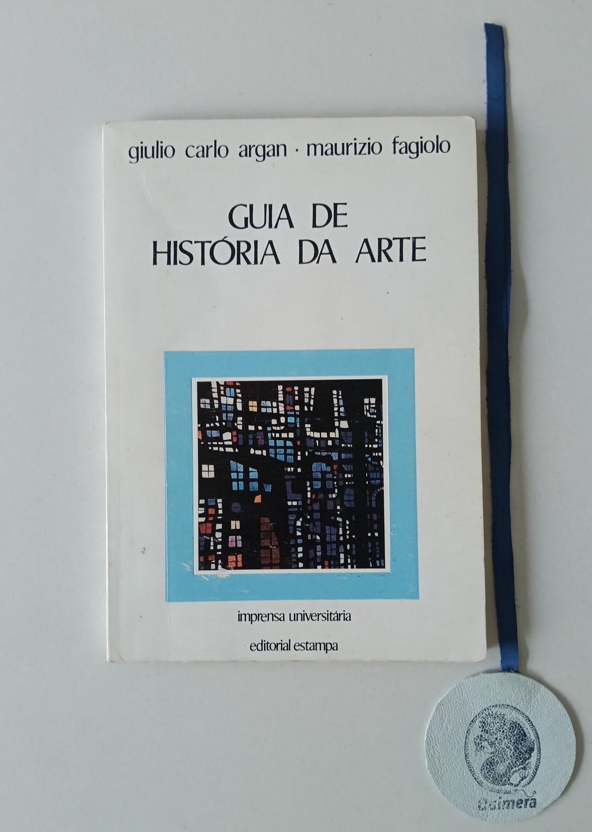 ARGAN (Giulio Carlo) e FAGIOLO (Maurizio). - GUIA DE HISTÓRIA DA ARTE